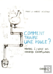Comment Traire Une Poule ? Manuel À L'Usage Des Nouveaux Campagnards