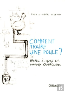 Bertrand.pt - Comment Traire Une Poule ? Manuel À L'Usage Des Nouveaux Campagnards