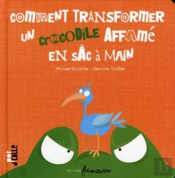 Bertrand.pt - Comment Tranformer Un Crocodile Affamé En Sac À Main