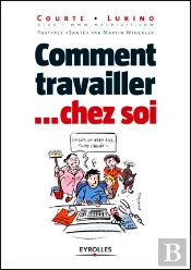 Comment Travailler... Chez Soi