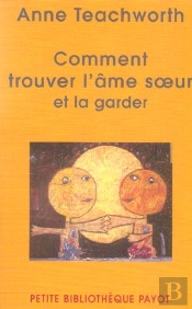 Comment Trouver L'Ame Soeur... Et La Garder