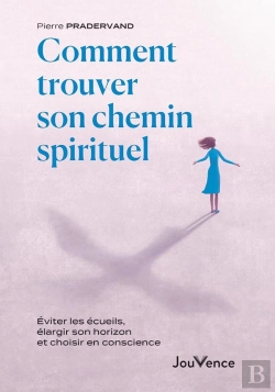 Bertrand.pt - Comment Trouver Son Chemin Spirituel : Éviter Les Écueils, Élargir Son Horizon Et Choisir En Conscience