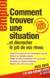 Comment Trouver Une Situation.... Et Decrocher Le  Job De Vos Reves