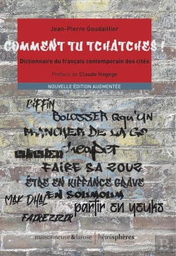 Bertrand.pt - Comment Tu Tchatches ! Dictionnaire Du Français Contemporain Des Cités