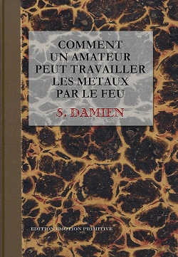 Bertrand.pt - Comment Un Amateur Peut Travailler Les Metaux Par Le Feu