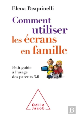 Bertrand.pt - Comment Utiliser Les Ecrans En Famille