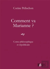 Comment Va Marianne ? Conte Philosophique Et Républicain