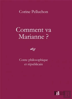 Bertrand.pt - Comment Va Marianne ? Conte Philosophique Et Républicain