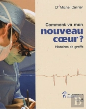 Comment Va Mon Nouveau Coeur ? Histoires De Greffe