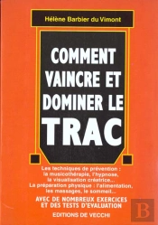 Comment Vaincre Et Dominer Le Trac
