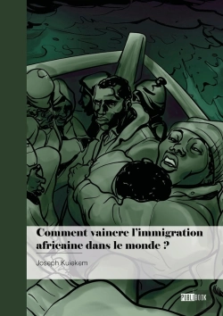Bertrand.pt - Comment Vaincre L'Immigration Africaine Dans Le Monde ?