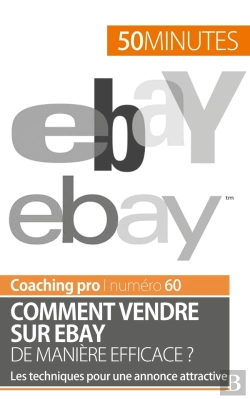 Bertrand.pt - Comment Vendre Sur Ebay De Manière Efficace ? Les Techniques Pour Une Annonce Attractive