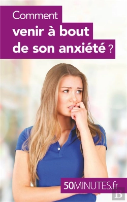 Bertrand.pt - Comment Venir À Bout De Son Anxiété ?