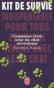 Comment Vivre Avec Un Chat Névrotique ; Kit De Survie