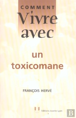Bertrand.pt - Comment Vivre Avec Un Toxicomane