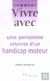 Comment Vivre Avec Une Personne Atteinte D'Un Handicap Moteur