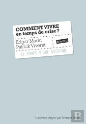 Comment Vivre En Temps De Crise ?