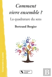 Comment Vivre Ensemble ; La Quadrature Du Sens