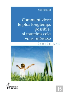 Bertrand.pt - Comment Vivre Le Plus Longtemps Possible Si Toutefois Cela Vous Interesse