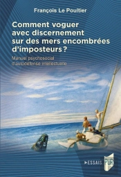 Comment Voguer Avec Discernement Sur Des Mers Encombrées D'Imposteurs ?