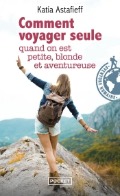 Comment Voyager Seule Quand On Est Petite, Blonde Et Aventureuse
