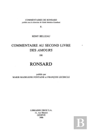 Commentaire Au Second Livre Des 'Amours' De Ronsard