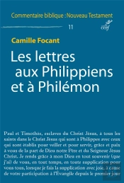 Commentaire Biblique - Nouveau Testament : Les Lettres Aux Philippiens Et À Philémon