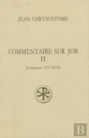 Commentaire Sur Job T.2 (Chapitres Xv-Xlii)