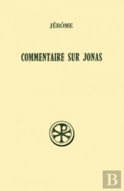 Commentaire Sur Jonas ; Introduction Texte Critique Traduction Et Commentaire