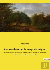 Commentaire Sur Le Songe De Scipion - Une Uvre Philosophique Ecrite