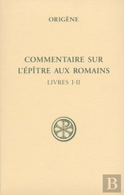 Commentaire Sur L'Épître Aux Romains Livres I Et Ii