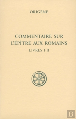 Bertrand.pt - Commentaire Sur L'Épître Aux Romains Livres I Et Ii