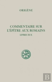 Commentaire Sur L'Épître Aux Romains ; Livres Ix-X