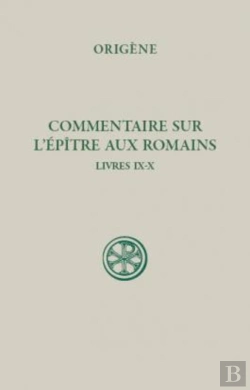 Bertrand.pt - Commentaire Sur L'Épître Aux Romains ; Livres Ix-X