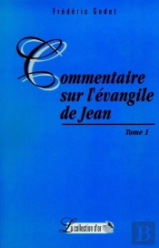 Commentaire Sur L'Evangile De Jean Tome 1