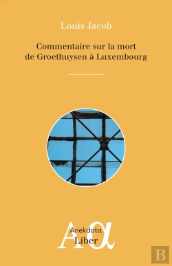 Bertrand.pt - Commentaire Sur Mort De Groethuysen À Luxembourg