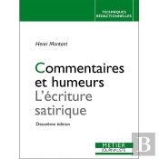 Commentaires Et Humeurs L'Ecriture Satirique (2ed) (2e Édition)