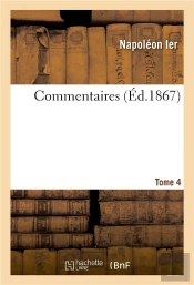 Commentaires. Tome 4