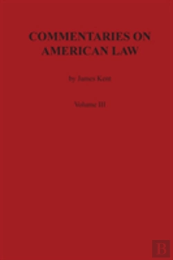 Bertrand.pt - Commentaries On American Law, Volume Iii
