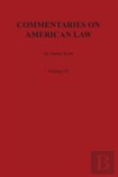 Commentaries On American Law, Volume Iv