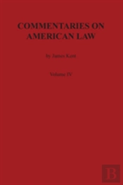 Commentaries On American Law, Volume Iv