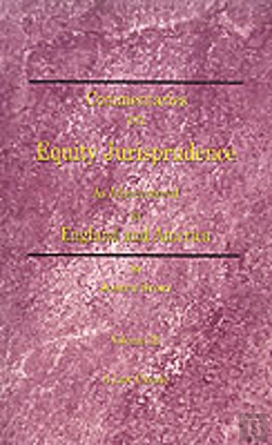 Bertrand.pt - Commentaries On Equity Jurisprudence: As Administered In England And America