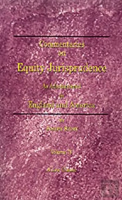 Commentaries On Equity Jurisprudence: As Administered In England And America