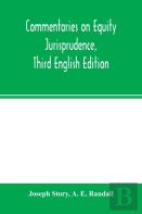Commentaries On Equity Jurisprudence, Third English Edition