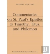 Commentaries On St. Paul`S Epistles To Timothy, Titus, And Philemon