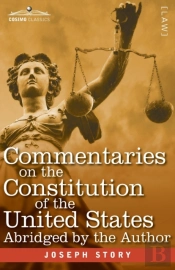 Commentaries On The Constitution Of The United States