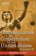 Commentaries On The Constitution Of The United States Vol. Ii (In Three Volumes)