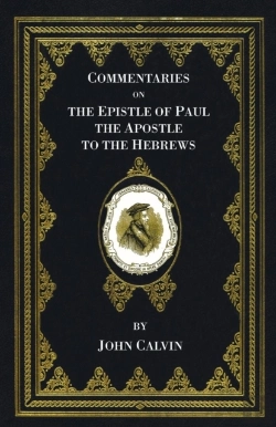Bertrand.pt - Commentaries On The Epistle Of Paul The Apostle To The Hebrews