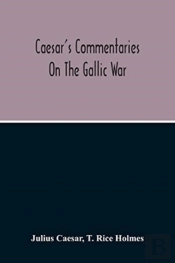 Commentaries On The Gallic War