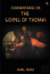 Commentaries On The Gospel Of Thomas: Ex